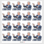 Sticker Biden J'ai fait cette drôle anti joe Biden pompe à (Feuille)
