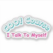 Sticker Bien Sûr Je Me Parle À Moi-Même (Devant)