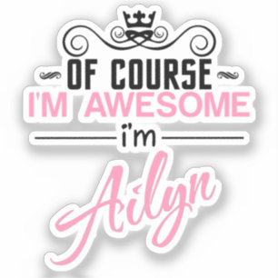 Sticker Bien sûr que je suis génial Je suis Ailyn