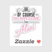 Sticker Bien sûr que je suis génial Je suis Alani (Feuille)