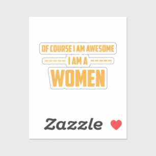 Sticker Bien sûr que je suis géniale Je suis une femme