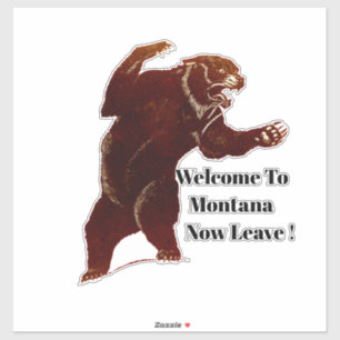 Sticker Bienvenue Au Montana Maintenant Quitter Grizzly Be