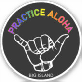 Sticker Big Island - Pratiquer Aloha Shaka (Hang lâche) (Devant)