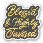 Sticker Blessed and highly favored (Devant)