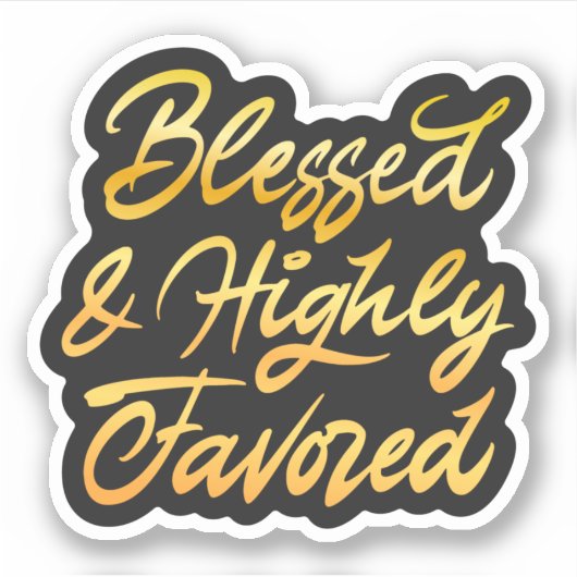 Sticker Blessed and highly favored (Devant)