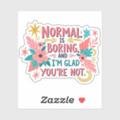 Sticker Boho Floral Normal is Boring Glad You're Not (Feuille)