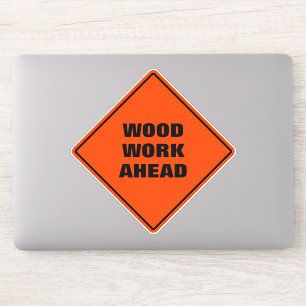 Sticker Bois d'orange amusant travailler avant la prudence