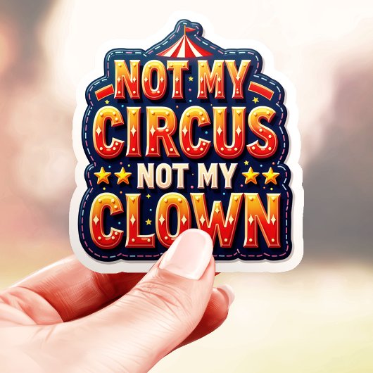 Sticker Bold Circus Not My Clown