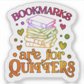 Sticker Bookmarks are for Quitters (Devant)