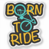 Sticker Born to Ride - Graphique à vélo pour les amateurs  (Devant)