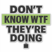 Sticker Brat Green Design – Don’t Know WTF They’re Doing (Devant)