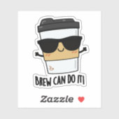 Sticker Brew Peut Le Faire Pun De Café Positif (Feuille)