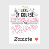 Sticker Brianna Bien sûr Je suis un nom génial (Feuille)