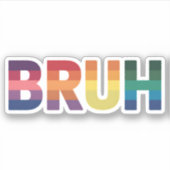 Sticker Bruh Mème Drôle Dire Bro Saluer Gay LGBT Pride (Devant)