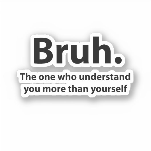 Sticker Bruh Typographie Bruh (Devant)