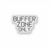 Sticker Buffer Zone Only Minimalist Industrial Vinyl Decal (Devant)