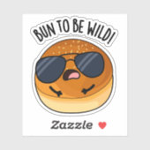 Sticker Bun To Be Wild Funny Food Pun (Feuille)
