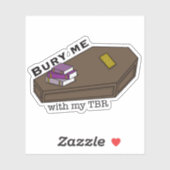 Sticker Bury Me With My TBR coffin and books (Feuille)