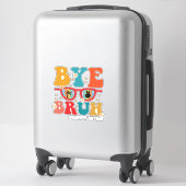 Sticker Bye Bruh enseignant heureux le dernier jour de l'é (Sur valise)