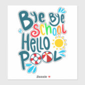 Sticker Bye Bye School Hello Pool I (Feuille)