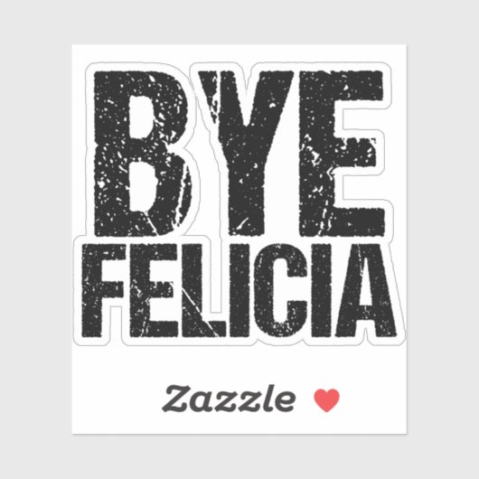 Sticker Bye Felicia Funny Meme (Feuille)