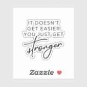 Sticker Ça ne devient pas plus facile de se renforcer (Feuille)