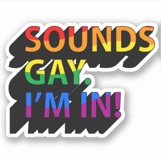 STICKER ÇA SONE GAI JE SUIS DEDANS (Devant)