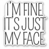 Sticker Ça va, c’est juste mon visage Citations sarcastiqu (Devant)