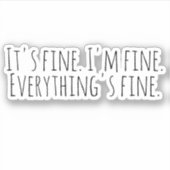Sticker Ça va. Je vais bien. Tout va bien. (Devant)