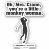 Sticker Caddyshack | Oh Mme Crane (Devant)