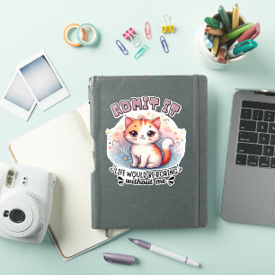 Sticker Cadeau pour amateur de chat : Admettez que la vie