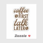Sticker Café d'abord, discussion ensuite (Feuille)