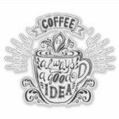 Sticker Café toujours une bonne idée (Devant)