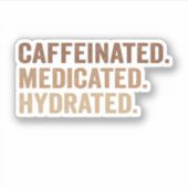 Sticker Cafféiné Médicament Hydraté Drôle Addict Adhd (Devant)