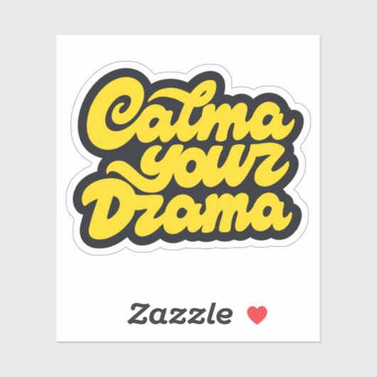 Sticker Calma, ton drame (Feuille)
