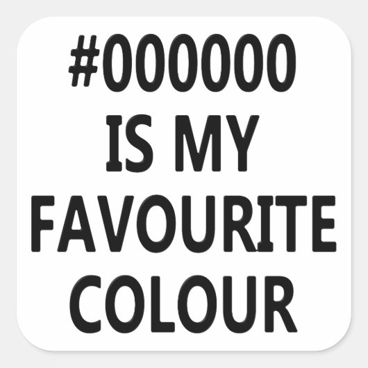 Sticker Carré 000000 Est Ma Couleur Préférée (Devant)