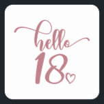 Sticker Carré 18th Birthday Women Hello 18 Cute 18 Years Old<br><div class="desc">18th Birthday Women Hello 18 Cute 18 Years Old - The perfect and cute 18th birthday gift for women! Makes a great outfit or decoration for a birthday party. Awesome gift for your friend or wife,  sister,  daughter or niece!</div>