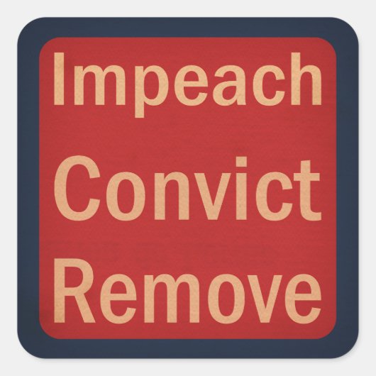 Sticker Carré 1940's Style Impeach Convict Remove  (Devant)