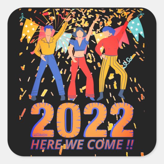 Sticker Carré 2022 HERE WE COME funny new years eve party gift   (Devant)