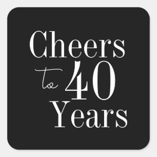 Sticker Carré 40e anniversaire Cheers à 40 ans Noir et blanc