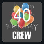 Sticker Carré 40e Anniversaire Équipage 40 Groupe d'équipage<br><div class="desc">40th Birthday Crew 40 Party Crew Group Friends Design Anniversaire Cadeau Carré Sticker Classic Collection.</div>