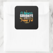 Sticker Carré A Lawyer's Goodbye I Will Be Suing Ya (Sac)