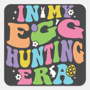 Sticker Carré À Mon Époque De Chasse Aux Oeufs : Un Plaisir Humo