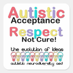 Sticker Carré Acceptation de l'autisme, respect, pas de remède