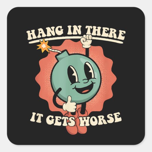 Sticker Carré Accrochez-Vous Là, Ça Fait Pire Bombe De Dessin Dr (Devant)