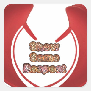 Sticker Carré Afficher un peu de respect Imprimé