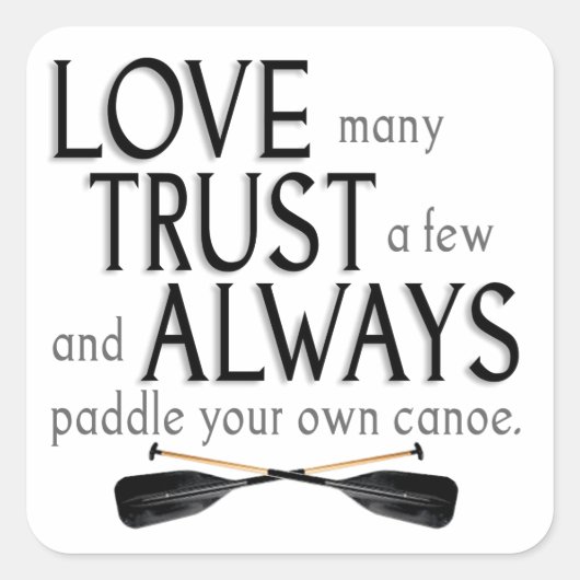 Sticker Carré Aimez beaucoup, faites confiance à quelques (Devant)