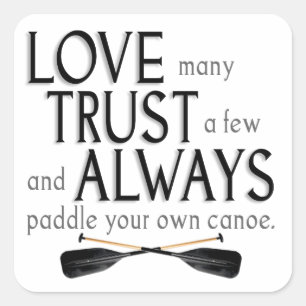 Sticker Carré Aimez beaucoup, faites confiance à quelques