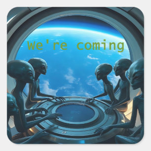 Sticker Carré Aliens : Nous arrivons