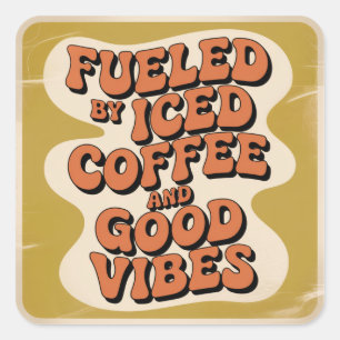 Sticker Carré Alimenté par café glacé et bonnes vibrations